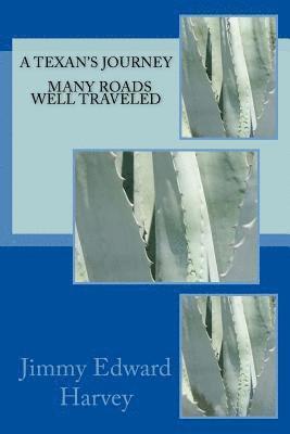 A TEXAN'S JOURNEY - Many Roads Well Traveled 1