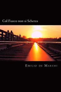 bokomslag Col Fuoco non si Scherza (Italian Edition)
