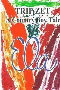 bokomslag Trip Zet: A Country Boy Tale