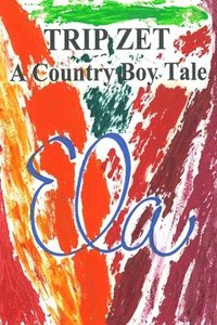 bokomslag Trip Zet: A Country Boy Tale