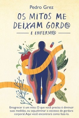 bokomslag MÉTODO GREZ - Os Mitos me Deixam Gord@ e Enferm@