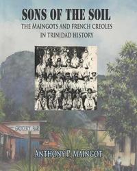 bokomslag Sons of the Soil: The Maingots and French Creoles in Trinidad History