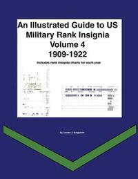 bokomslag An Illustrated Guide to US Military Rank Insignia Volume 4 1909-1922