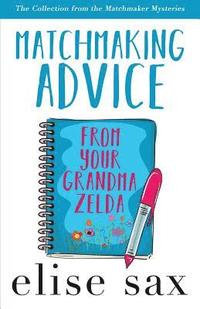 bokomslag Matchmaking Advice from Your Grandma Zelda