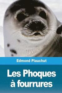 bokomslag Les Phoques à fourrures