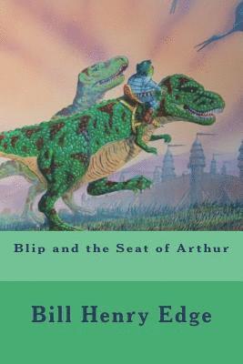 Blip and the Seat of Arthur 1