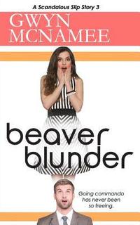 bokomslag Beaver Blunder: (a Scandalous Slip Story 3)