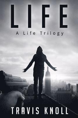 Life: A Life Trilogy 1