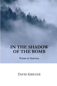 bokomslag In the Shadow of the Bomb: Poems of Survival