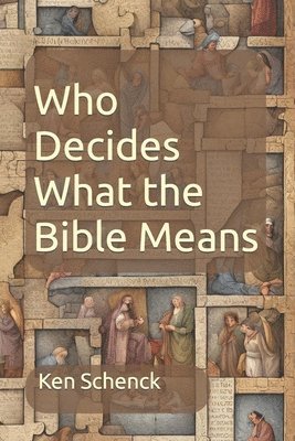 Who Decides What the Bible Means 1