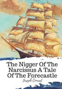 bokomslag The Nigger Of The Narcissus A Tale Of The Forecastle