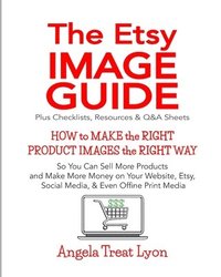 bokomslag The Etsy Image Guide, Resources, Checklists and Q&As