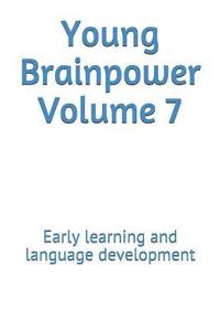 bokomslag Young Brainpower Volume 7: Early learning and language development