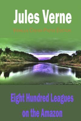 bokomslag Eight Hundred Leagues on the Amazon