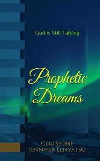 bokomslag Prophetic Dreams: God is Still Talking!