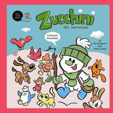 bokomslag Zucchini the Snowman - Celebrates friendship