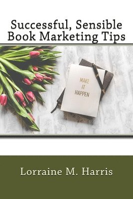 Successful, Sensible Book Marketing Tips 1