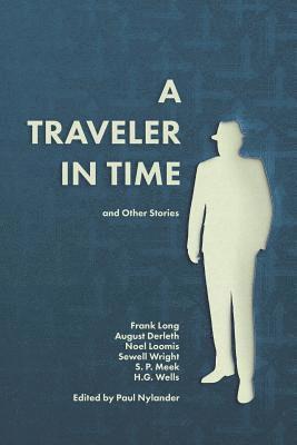 August Derleth, Noel Loomis - A Traveler in Time and Other Short Stories, Häftad
