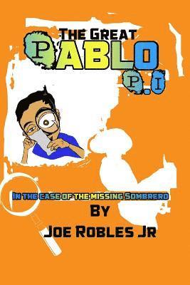 The Great Pablo P.I.: In the Case of the Missing Sombrero 1