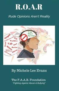 bokomslag R.O.A.R - Rude Opinions Aren't Reality: An Anti-Bullying Guide