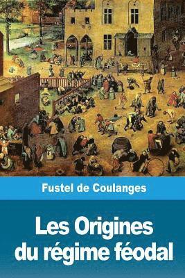 bokomslag Les Origines du régime féodal: La propriété foncière dans l'empire romain et dans la société mérovingienne