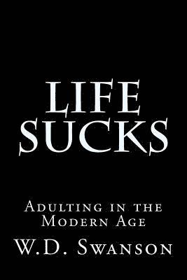 bokomslag Life Sucks: Adulting in the Modern Age