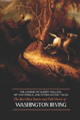 bokomslag Legend of Sleepy Hollow, Rip Van Winkle, and Other Gothic Tales