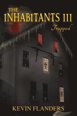 Kevin Flanders - The Inhabitants III: Trapped, Häftad