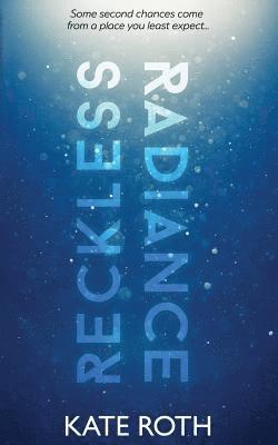 Kate Roth - Reckless Radiance, Häftad