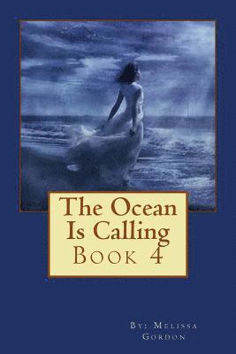 Melissa C. Gordon - The Ocean Is Calling: Book 4, Häftad