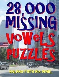 bokomslag 28,000 Missing Vowels Puzzles: Boost Your IQ & Improve Memory While Having Fun