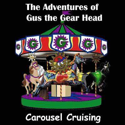 Justin Peters, Jodine Hubbard - The Adventures of Gus the Gear Head: Carousel Cruising, Häftad. Tillgänglighet: Lägg i varukorg