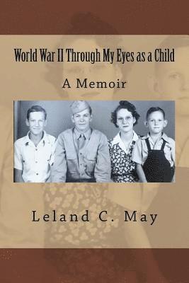 bokomslag World War II Through My Eyes as a Child: A Memoir