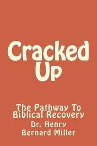 bokomslag Cracked Up: The Pathway To Biblical Recovery