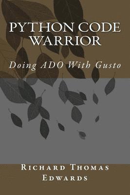 Python Code Warrior - Doing ADO with Gusto 1