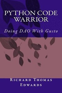 bokomslag Python Code Warrior - Doing DAO With Gusto