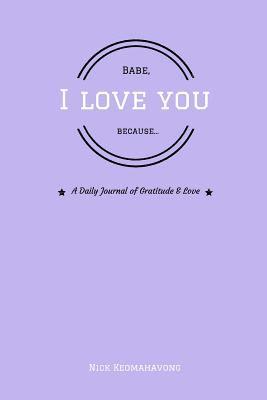 Babe, I Love You Because... 1