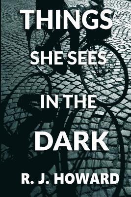 Rj Howard, RJ Howard - Things She Sees in the Dark, Häftad