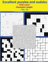 bokomslag Excellent Puzzles and Sudoku - Gold Level - Champion Height - Vol. 33: 50 Cacuro 14 X 14 + 50 Cencendoku Very Hard + 50 Khitori 25 X 25 + 50 Schicacu