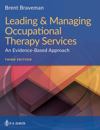 Brent H Braveman, F.A. Davis Company - Leading & Managing Occupational Therapy Services, Häftad