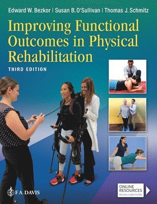 Edward W. Bezkor, Susan B. O'Sullivan, Thomas J. Schmitz, F.A. Davis, Edward Bezkor, Susan B O'Sullivan, Thomas J Schmitz - Improving Functional Outcomes in Physical Rehabilitation, Häftad