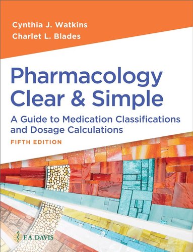Cynthia J. Watkins, Charlet L. Blades - Pharmacology Clear & Simple, Häftad