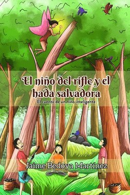 bokomslag El niño del rifle y la hada salvadora: El cuento de un niño inteligente