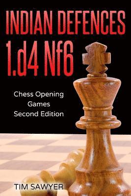 bokomslag Indian Defences 1.D4 Nf6: Chess Opening Games - Second Edition