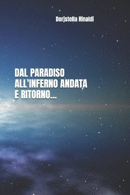 bokomslag Dal Paradiso All'inferno Andata E Ritorno