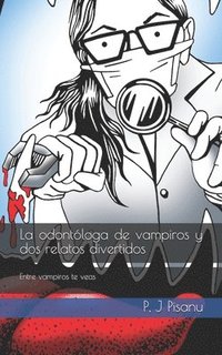 bokomslag La Odont Loga De Vampiros Y Dos Relatos