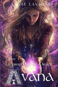 bokomslag Avana: Tome 1 La prophétie du Druide