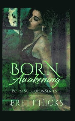 bokomslag Born Awakening: Born Succubus Series