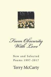 bokomslag From Obscurity with Love: New and Selected Poems 1997-2017