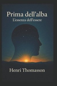 bokomslag Prima Dell'alba: L'Essenza Dell'essere